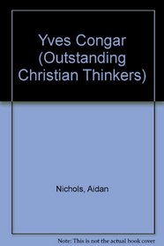Yves Congar (Outstanding Christian thinkers)