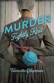Murder Tightly Knit (Amish Village, Bk 2)
