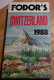 FODORS-SWITZERLAND '88 (Fodor's Switzerland)