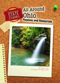 All Around Ohio: Regions and Resources (2nd Ed) (Heinemann State Studies)