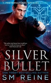 Silver Bullet: An Urban Fantasy Mystery (Preternatural Affairs) (Volume 2)