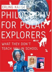 Philosophy for Polar Explorers: What They Don't Teach You In School