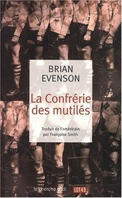 La Confrrie des mutils (French Edition)