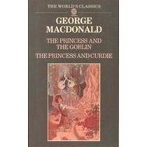 The Princess and the Goblin and The Princess and Curdie (World's Classics)