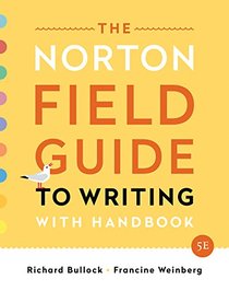 The Norton Field Guide to Writing: with Handbook (Fifth Edition)