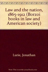 Law and the nation, 1865-1912 (Borzoi books in law and American society)