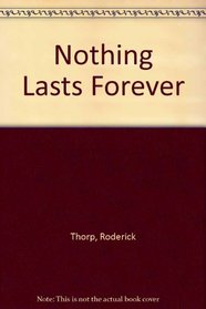 Nothing Lasts Forever