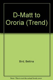 D-Matt to Ororia (Trend)