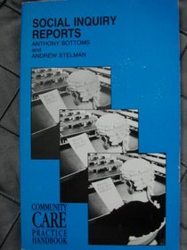 Social Inquiry Reports: A Framework for Practice Development (Community Care Practice Handbook)