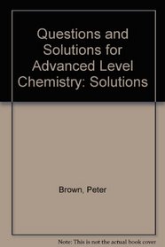 Questions and Solutions for Advanced Level Chemistry: Solutions