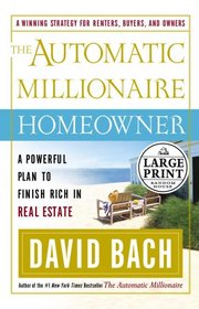 The Automatic Millionaire Homeowner: A Powerful Plan to Finish Rich in Real Estate (Random House Large Print (Cloth/Paper))