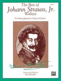 The Best of Johann Strauss, Jr. Waltzes (For String Quartet or String Orchestra): Viola (The Best of...)