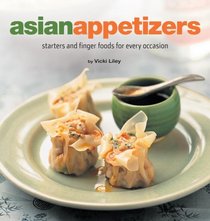 Asian Appetizers: Starters and Finger Foods for Every Occasion (Healthy Cooking Series)