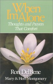 When I'm Alone: Thoughts and Prayers That Comfort
