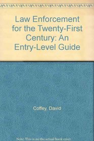 Law Enforcement for the Twenty-First Century: An Entry-Level Guide