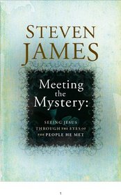 Meeting the Mystery: Seeing Jesus through the Eyes of the People He Met