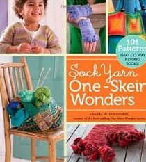 Sock Yarn One-Skein Wonders: 101 Patterns That Go Way Beyond Socks!