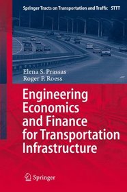 Engineering Economics and Finance for Transportation Infrastructure (Springer Tracts on Transportation and Traffic)