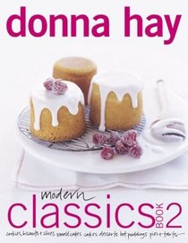 Modern Classics Book 2 : Cookies, Biscuits  Slices, Small Cakes, Cakes, Desserts, Hot Puddings, Pies  Tarts (Morrow Cookbooks)