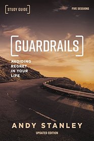 Guardrails Study Guide, Updated Edition: Avoiding Regret in Your Life