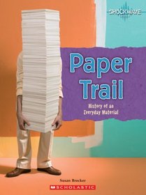 Paper Trail: History of an Everyday Material (Shockwave: Science)
