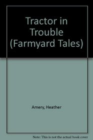Tractor in Trouble (Farmyard Tales)