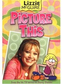 Picture This (Lizzie McGuire, Bk 5)