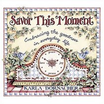 Savor This Moment Embracing The Goodness In Everyday Life