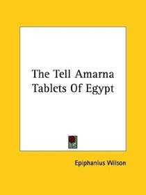 The Tell Amarna Tablets of Egypt
