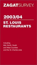 Zagatsurvey 2003 04 st Louis Restaurants (Zagat Survey: St. Louis Restaurants)