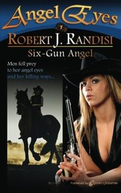 Six-Gun Angel (Angel Eyes) (Volume 7)