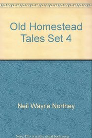 Old Homestead Tales, Set 4