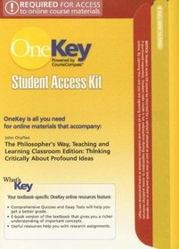 The Philosopher's Way, Teaching and Learning Classroom Edition Student Access Kit: Thinking Critically about Profound Ideas (OneKey)