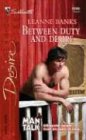 Between Duty and Desire (Man Talk) (Silhouette Desire, No 1599)