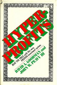 Hyperprofits: Beat the pros with this new, proven investment system