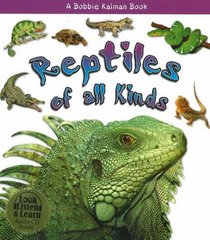 Reptiles of All Kinds (What Kind of Animal Is It?)