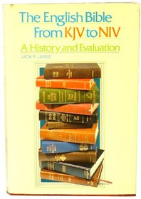 The English Bible, from KJV to NIV: A history and evaluation