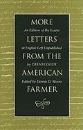 More Letters from the American Farmer: An Edition of the Essays in English Left Unpublished by Crevecoeur