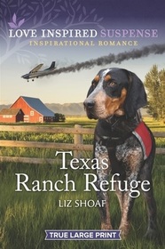 Texas Ranch Refuge (Love Inspired Suspense, No 936) (True Large Print)