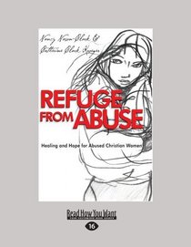 Refuge from Abuse (EasyRead Large Edition): Healing and Hope for Abused Christian Women