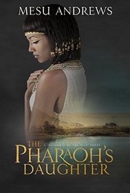 The Pharaoh's Daughter (Treasures of the Nile, Bk 1)