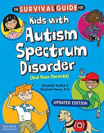 The Survival Guide for Kids with Autism Spectrum Disorder (And Their Parents) (Survival Guides for Kids)