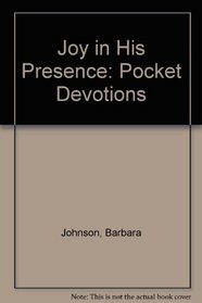 Joy in His Presence: Pocket Devotions
