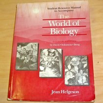 Student resource manual to accompany the world of biology, fourth edition by Davis, Solomon, Berg
