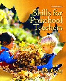 Skills for Preschool Teachers, Seventh Edition
