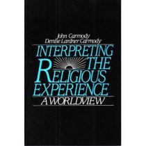 Interpreting the Religious Experience: A Worldview
