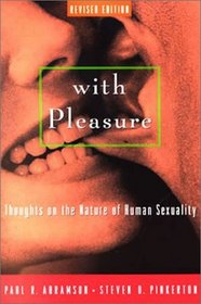 With Pleasure: Thoughts on the Nature of Human Sexuality