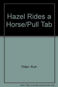 Hazel Rides A Horse