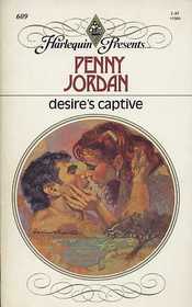 Desire's Captive (Harlequin Presents, No 609)