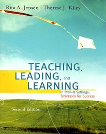 Teaching, Leading, And Learning In Pre K-8 Settings: Strategies For Success